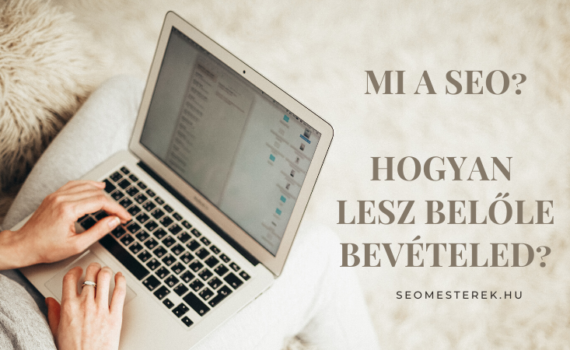 mi a seo, hogyan lesz belőle bevételed